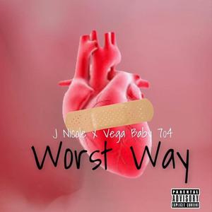 Worst Way(feat. Vega baby 704) (Explicit)