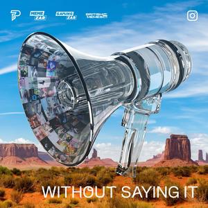 Without Saying It (feat. Stepz, Papz, Finn Askew & D and Lish) (Explicit)