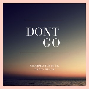 Don’t Go