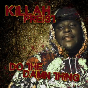 Killah Priest - Do The Damn Thing