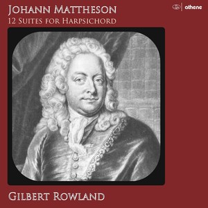 MATTHESON, J.: Pièces de clavecin, Vol. 2: Suites Nos. 1-12 (G. Rowland)