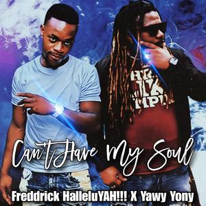 Can't Have My Soul (feat. YawyYony)