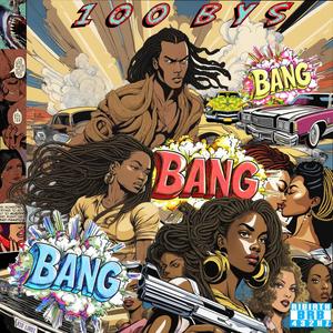 100 Bys (BANG BANG BANG) (Explicit)