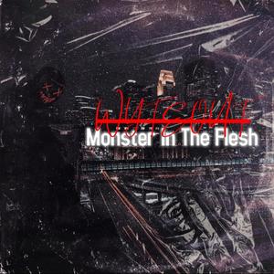 Monster In The Flesh (Explicit)