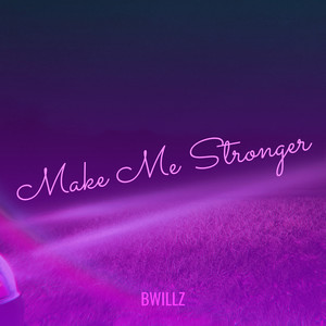 Make Me Stronger