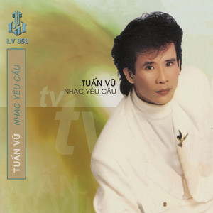 Tuấn Vũ - Nhạc Yêu Cầu (Vol. 1-4)