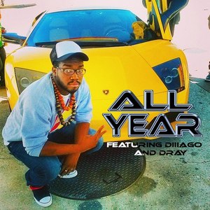 All Year (feat. Diiiago, Dray) - Single