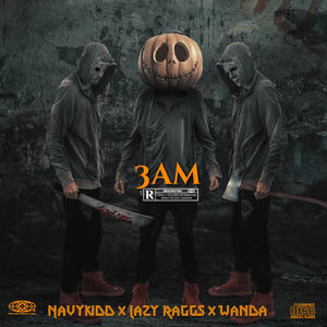 3 AM(feat. Lazy Raggs & Wanda) (Explicit)