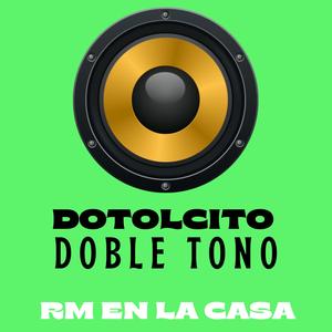 Dotolcito (Doble Tono) (Explicit)