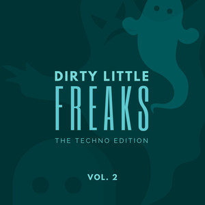Dirty Little Freaks (The Techno Edition), Vol. 2