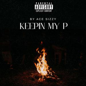 Keeping My P (Explicit)