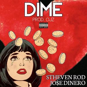 DIME(feat. Stheven Rod & Jo$e Dinero) (Explicit)