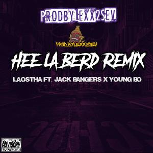 Hee La Berd remix (feat. Jack Bangerz & Young Bo) (Explicit)
