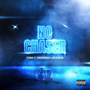 No Chaser (feat. DinoDiamonds & RedRum) (Explicit)