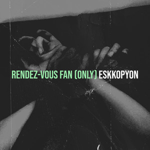 Rendez-Vous Fan (Only) (Explicit)