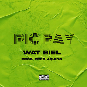 Wat Biel - Pic Pay (Explicit)