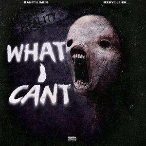 what i cant? (feat. BxbyGloxkk._) (Explicit)