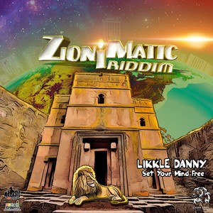 Set Your Mind Free (Zion I Matic Riddim)