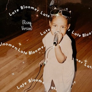 Late Bloomer (Rising Version)