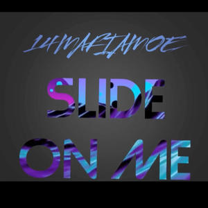 Slide On Me (Explicit)