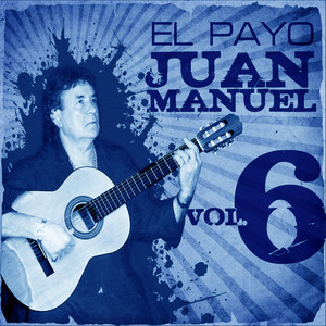 La Gran Colección de El Payo Juan Manuel Vol. 6