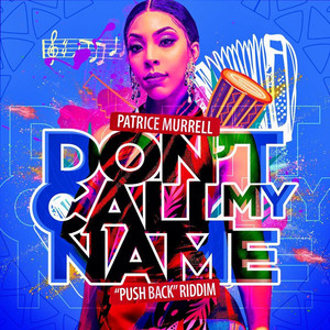 Don't Call My Name Push Back Riddim