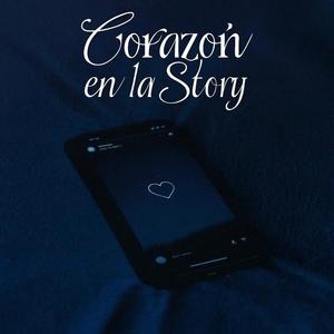 CORAZÓN EN LA STORY (Explicit)
