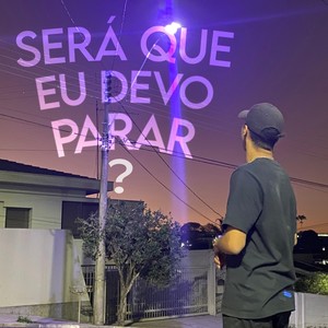 Será Que Eu Devo Parar? (Explicit)