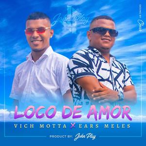 Loco de Amor (feat. Vich Motta & Ears Meles) [Explicit]