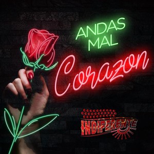 Andas Mal Corazon