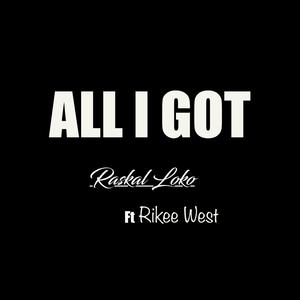 All I Got (feat. Rikee West) [Explicit]