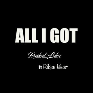 All I Got(feat. Rikee West) (Explicit)