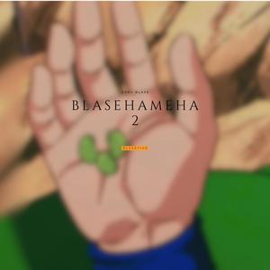 Blasehameha 2 (Explicit)