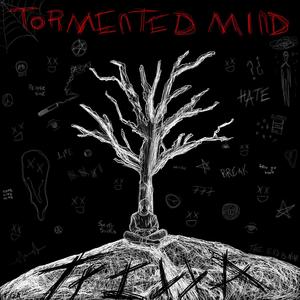 Tormented Mind. (Explicit)