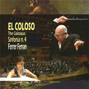 Ferrer Ferran: el Coloso, Sinfonía N. 4 (The Colossus)