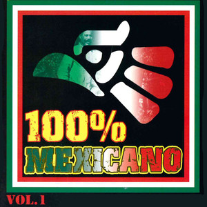 100% Mexicano, Vol. 1