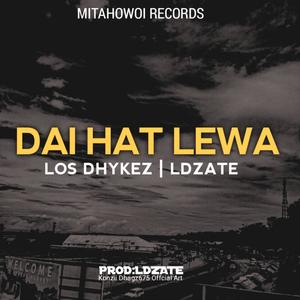 DAI HAT LEWA (Los Dhykez ft LDZate)