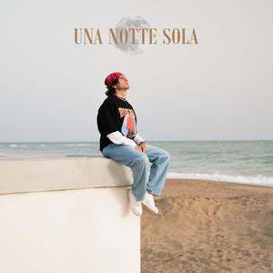 Una Notte Sola (Explicit)