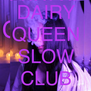 Dairy Queen (Slow Club)
