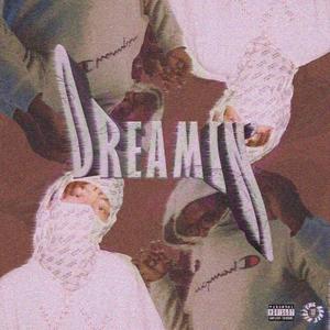 Dreamin'(feat. Slump6s) (Explicit)