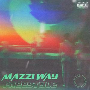 MAZZI WAY FREESTYLE (Explicit)