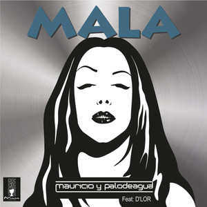 Mala (feat. D'LOR)