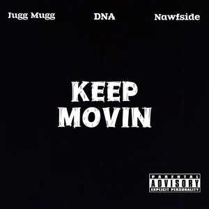 Keep Movin (feat. DNA & Nawfside) (Explicit)