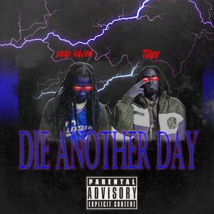 Die Another Day (feat. TTBBY) (Explicit)