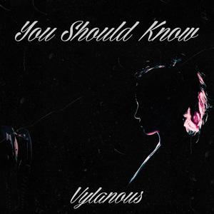 You Should Know (Explicit)