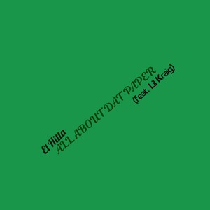 All About Dat Paper(feat. Lil Kraig) (Explicit)
