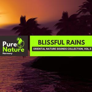 Blissful Rains - Oriental Nature Sounds Collection, Vol.5