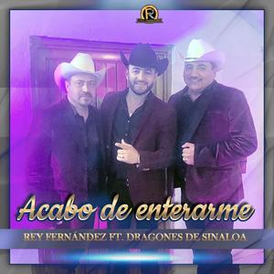 Acabo de Enterarme (feat. Dragones de Sinaloa) (En vivo)