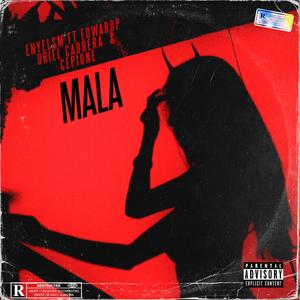 MALA (feat. Edward P, Uriel Cabrera & CepiOne) [Explicit]