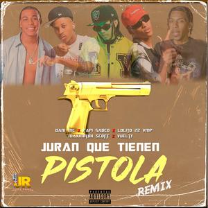 Juran Que Tienen Pistola (feat. Vuelty, Papi Saoco, Maximitoh Scoff & Lolito22VMP) (Remix)